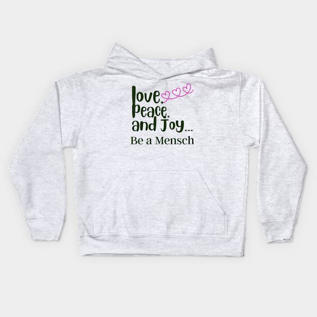 Love, Piece, and Joy - Funny Yiddish Quotes Kids Hoodie by MikeMargolisArt